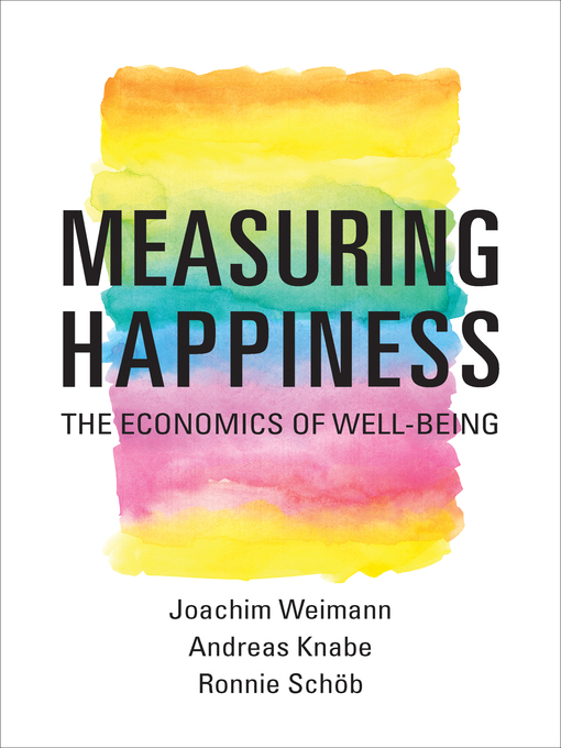 Title details for Measuring Happiness by Joachim Weimann - Available